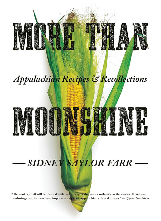 More than Moonshine: Appalachian Recipes and Recollections
